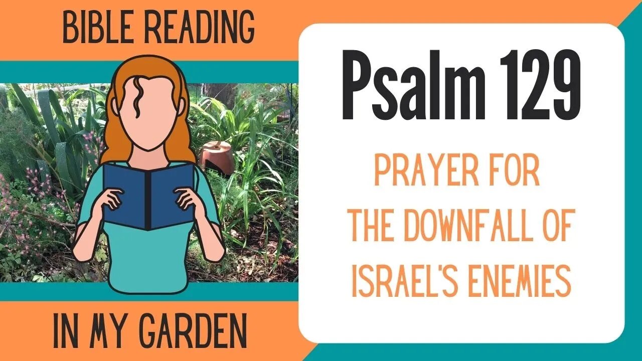 Psalm 129 (Prayer for the Downfall of Israel's Enemies)