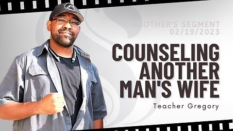 Counseling Another Man's Wife | Teacher Gregory