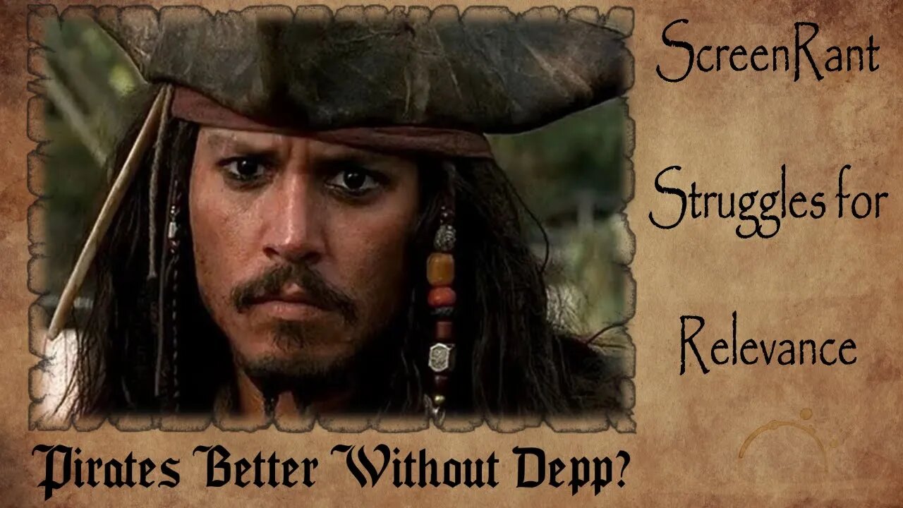 ScreenRant Believes that PIRATES 6 is Better WITHOUT Johnny Depp