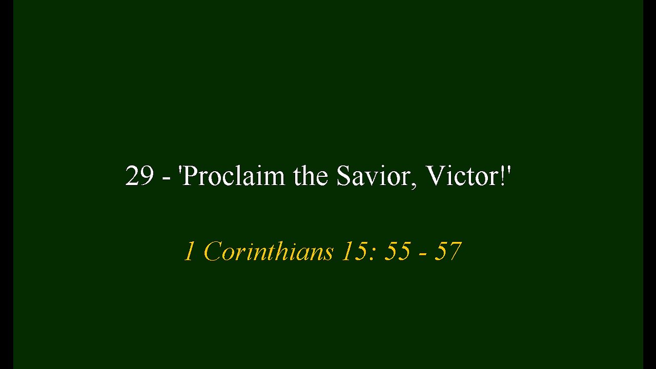 29 - 'Proclaim the Savior, Victor!'