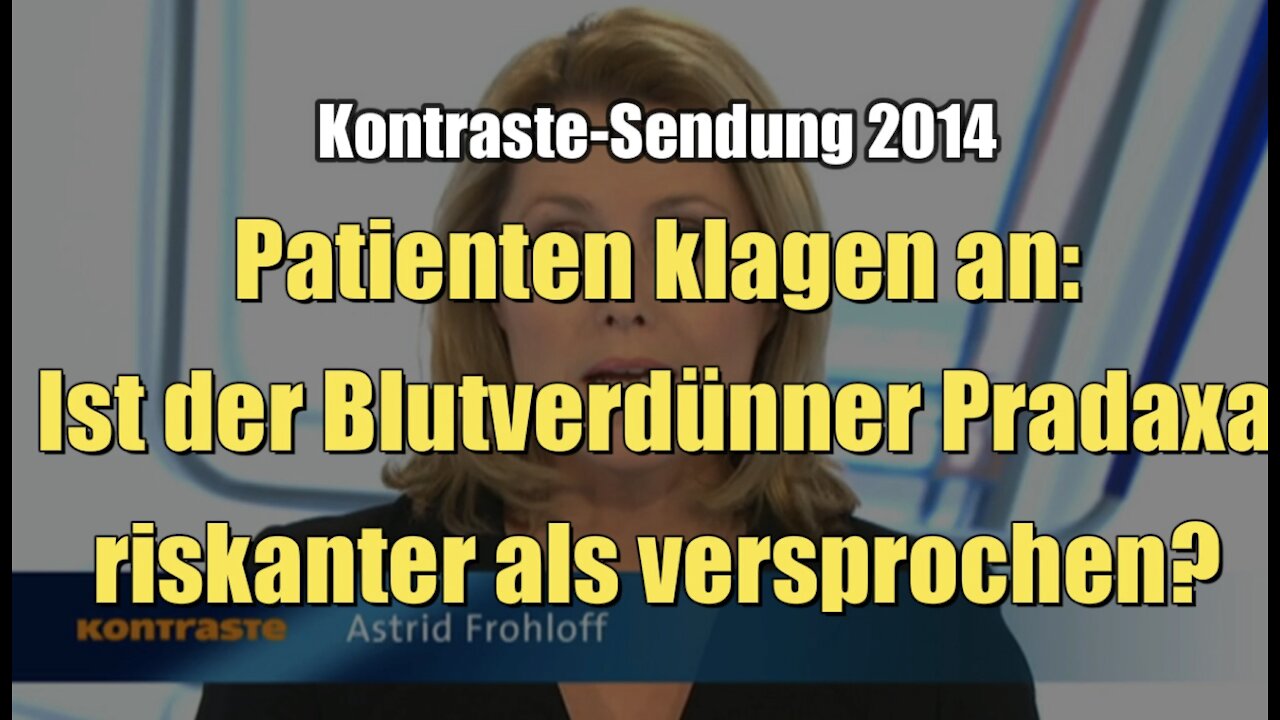 Patienten klagen an: Ist der Blutverdünner "Pradaxa" riskanter als versprochen? (Kontraste I 20.03.2014)