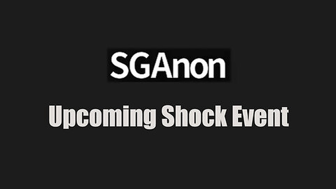 SG Anon Situation Update - Upcoming Shock Event