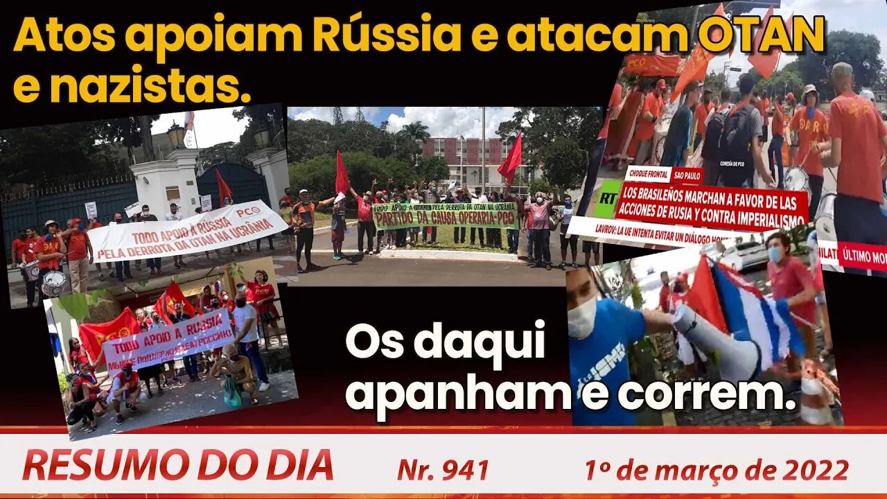 Atos apoiam Rússia, atacam OTAN e nazistas. Os daqui apanham e correm - Resumo do Dia Nº941 - 1/3/22