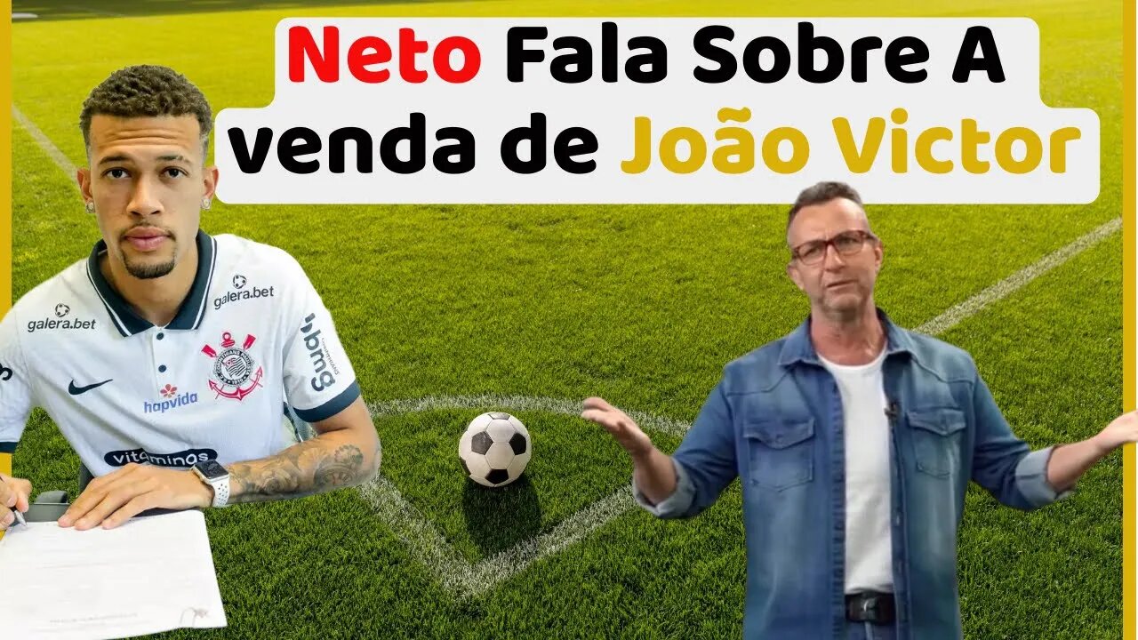 Craque Neto revoltado com a Venda de João Victor pelo Corinthians