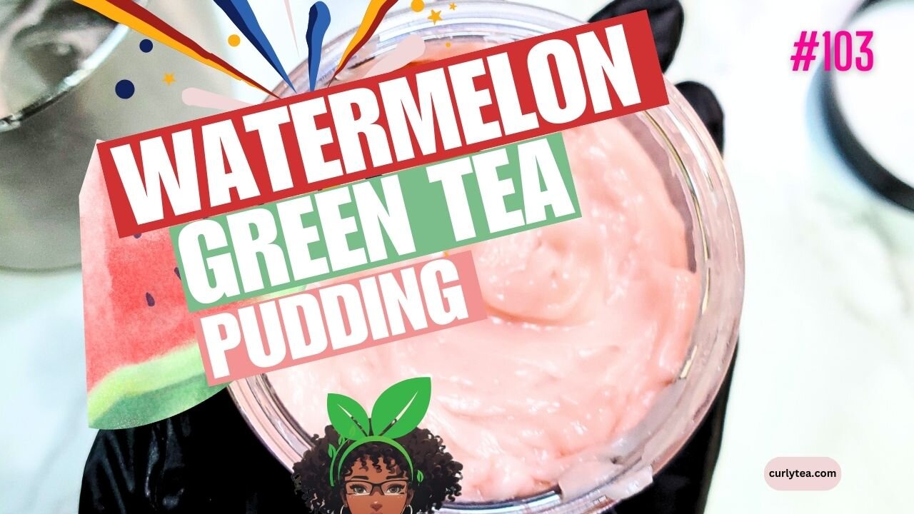103: Watermelon Green Tea Pudding - Moisturizing hydration and shine