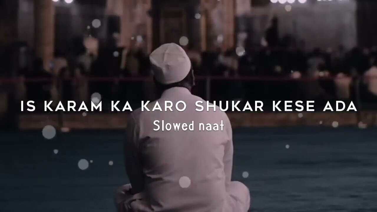 Is karam ka karo shukar kese ada Slowed reverb naat ❤️😭🎧🥺 #islamicstatus #slowednaat