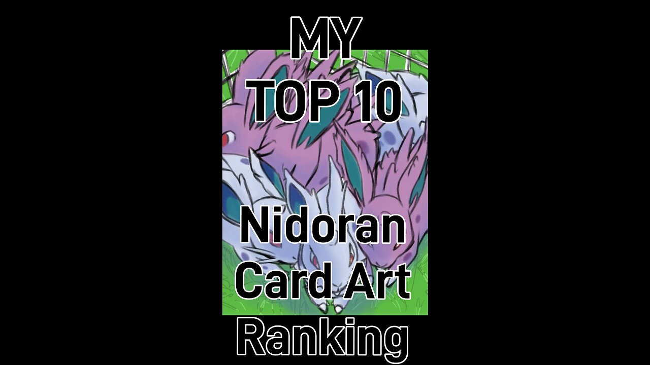 My Top 10 Nidoran (m) Card Art Rankings!