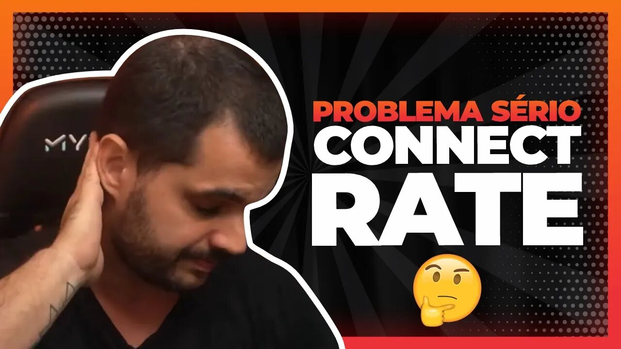 Problemas com Connect Rate | Cortes do Berger
