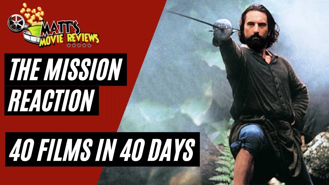 The Mission (1986) Reaction | 40 Films in 40 Days