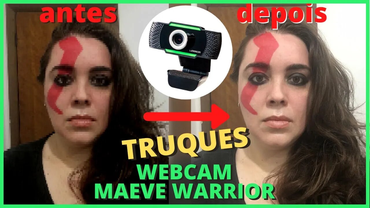 WEBCAM HACKS - Como melhorar a imagem? - Warrior Maeve