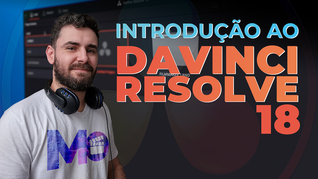 FILMMAKER LAND: Introdução ao DaVinci Resolve 18