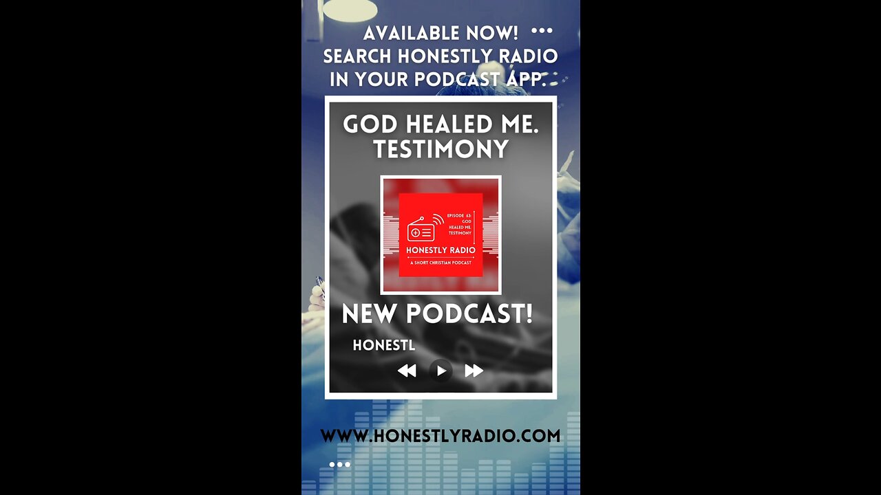 🚨 New Podcast! 🚨 Ep. 63 “God Healed Me. | Testimony” | Honestly Radio Podcast