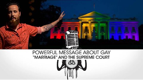 Powerful Message About Gay "Marriage" & Supreme Court