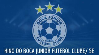 HINO DO BOCA JUNIOR FUTEBOL CLUBE / SE