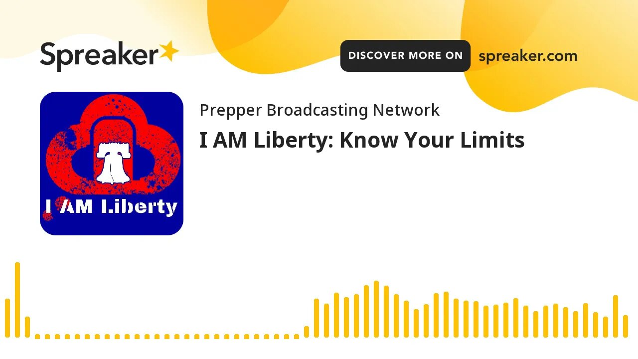 I AM Liberty: Know Your Limits