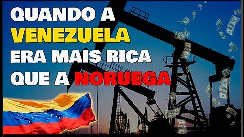 A VENEZUELA JÁ FOI MAIS RICA QUE A NORUEGA, DESTRUIDOS PELO COMUNISMO.