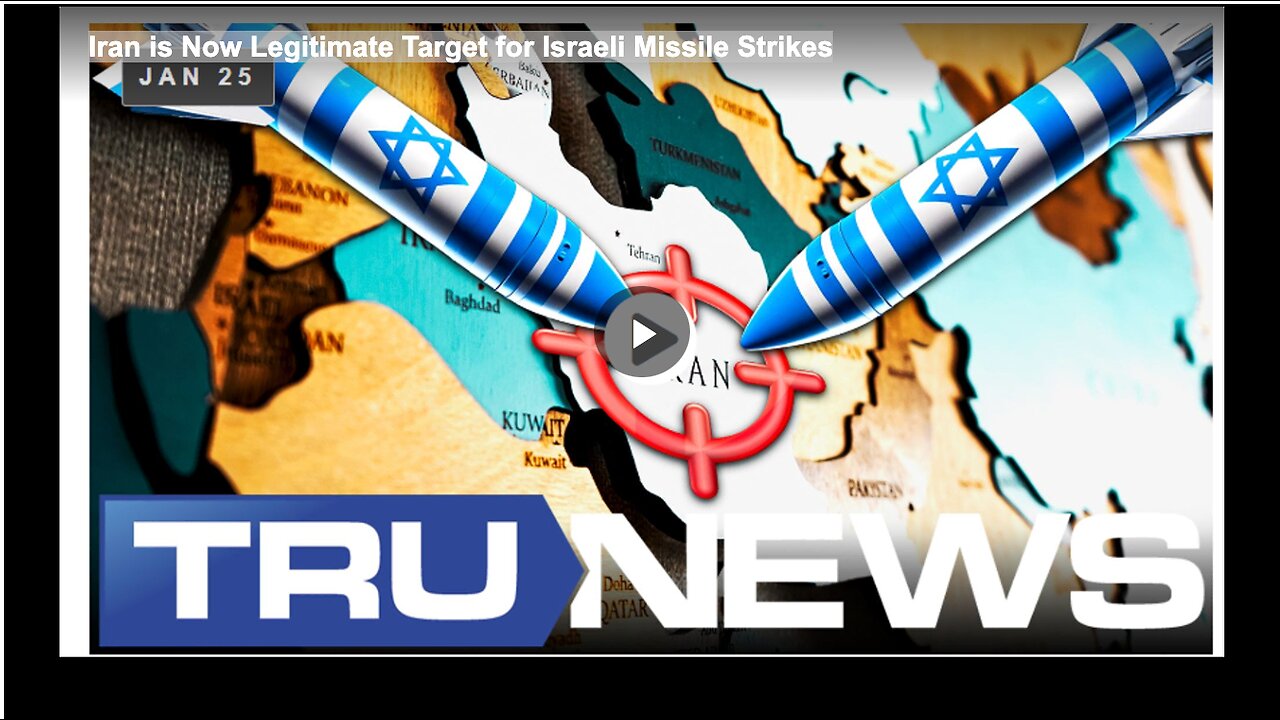 Iran is Now Legitimate Target for Israeli Missile Strikes