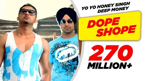 Dope_Shope_-_Yo_Yo_Honey_Singh_and_Deep_Money_-_Brand_New_Punjabi_Songs_HD_-_International_Villager