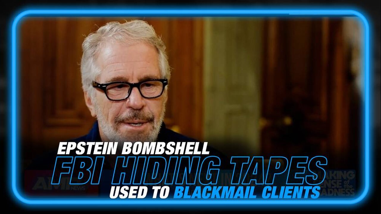 Epstein Bombshell: Forget the Client List, the FBI is Hiding Thousands of Video Tapes Used to