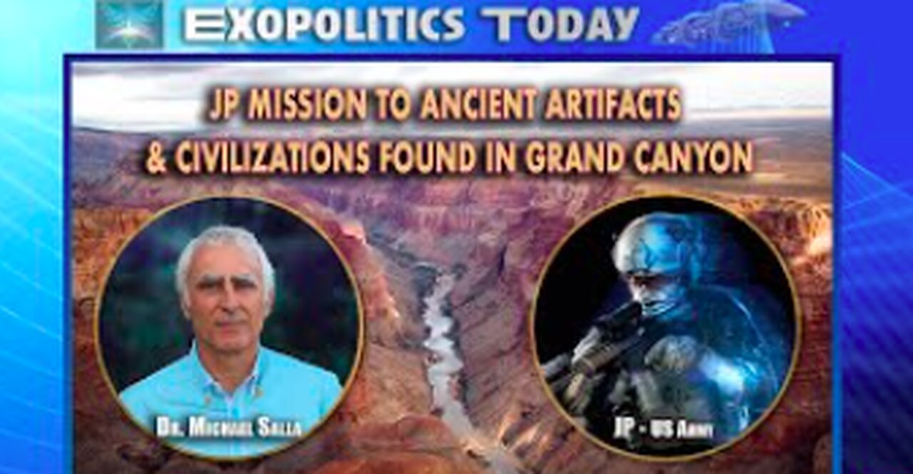 JP Mission to Ancient Artifacts & Civilizations found in Grand Canyon - ExoPolitics by Michael Salla