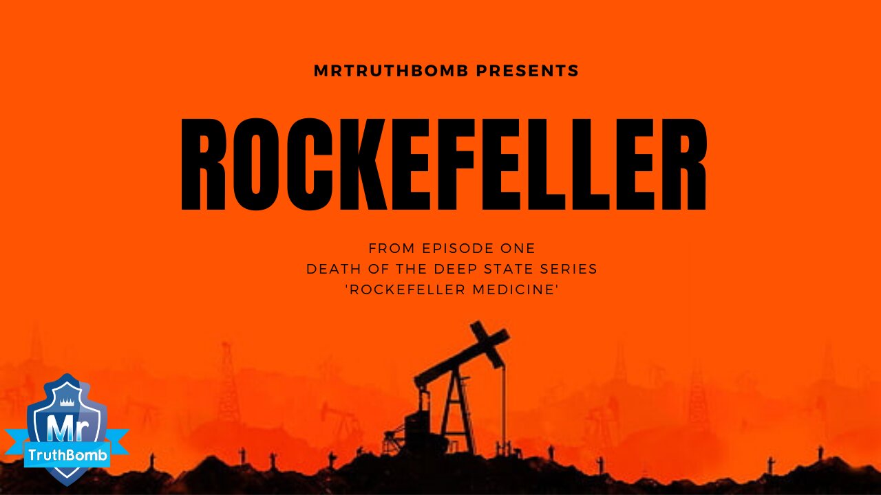 ROCKEFELLER - from 'DEATH OF THE DEEP STATE - Episode 1' - A MrTruthBomb Film