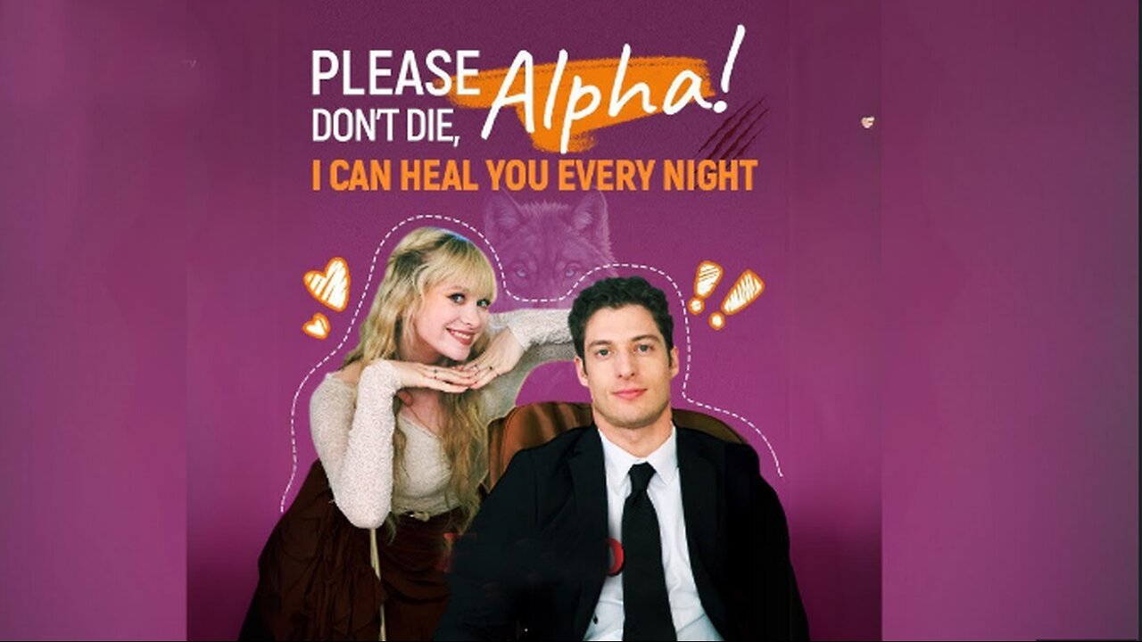 Please Don't Die Alpha I Can Heal You Every Night (Full Movie)