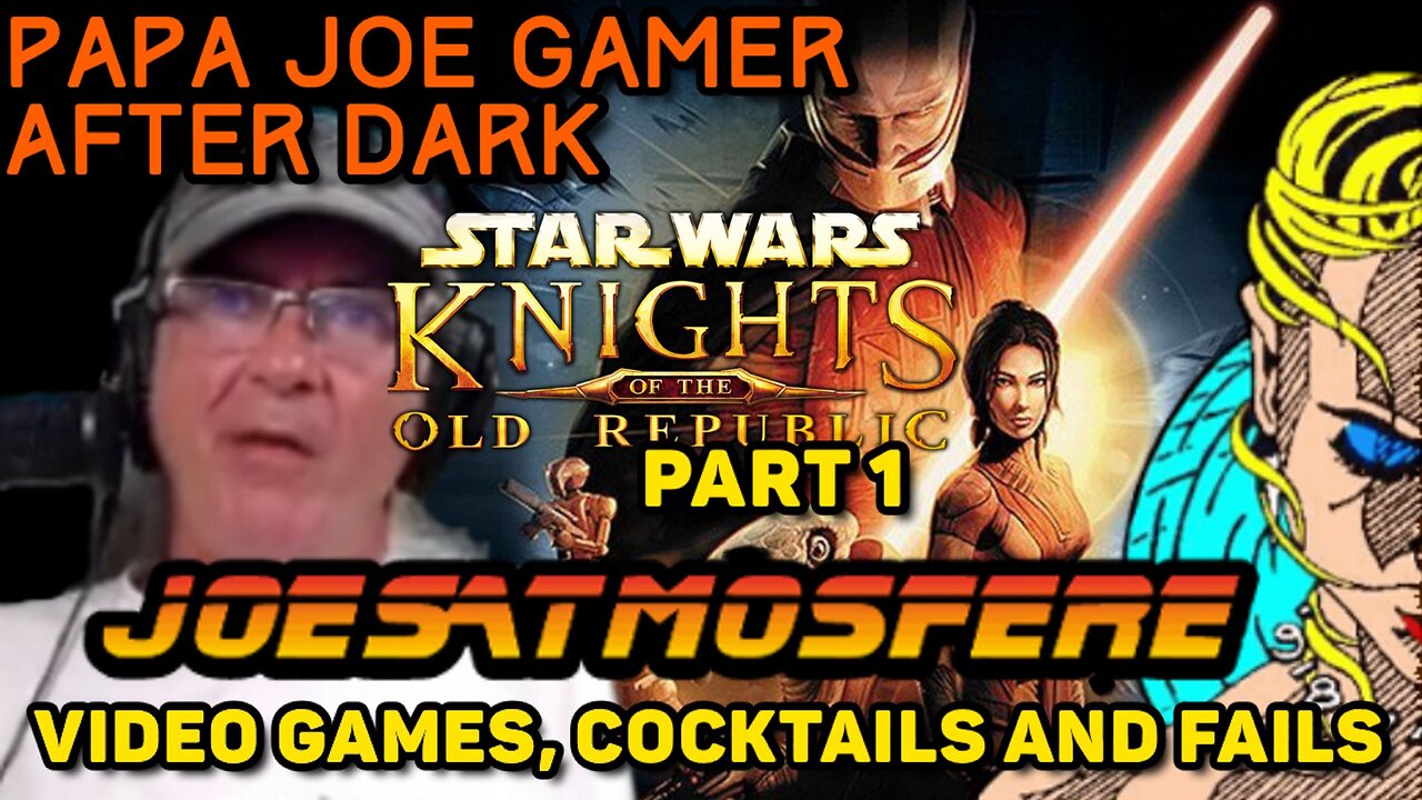 Papa Joe Gamer After Dark: Star Wars Knights of the Old Republic, Cocktails and Fails!