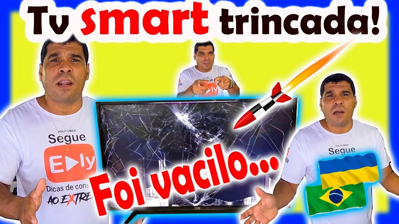 Tv smart trincada, foi vacilo!