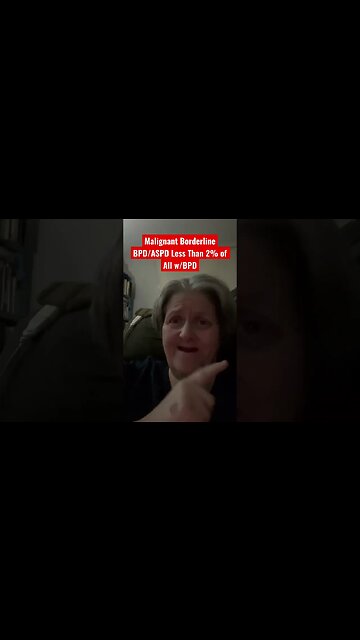 Malignant Borderlines - BPD/ASPD If So Less Than 2% of All w/BPD