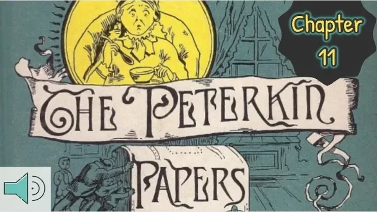 The Peterkin Papers AUDIOBOOK Chapter 11 - Homeschool READ ALOUDS for Kids