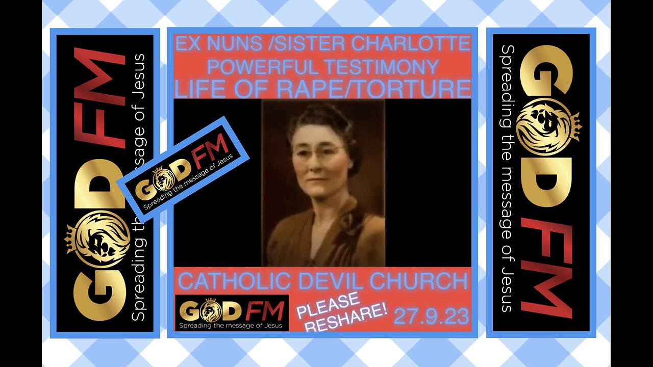 EX NUN/SISTER CHARLOTTE POWERFUL TESTIMONY LIFE OF RAPE & TORTURE CATHOLIC DEVIL CHURCH.