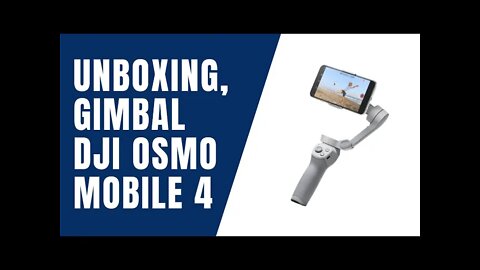 Unboxing, Estabilizador Gimbal Dji Osmo Mobile 4