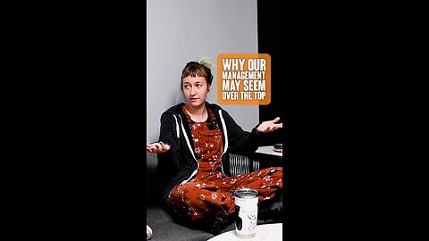 Why our management might seem over the top
