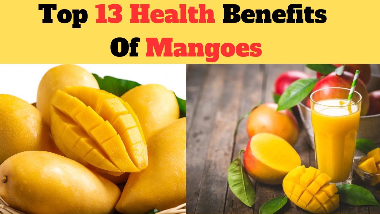 Top 13 Health Benefits Of Mangoes