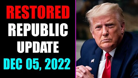 RESTORED REPUBLIC VIA A GCR UPDATE AS OF DECEMBER 05, 2022