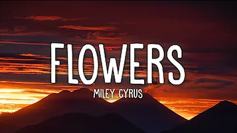 Miley Cyrus - Flowers (Lyrics)