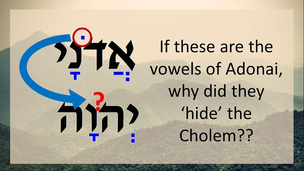 5. Why is the Cholem often missing on the name YHWH? (Nehemia Gordon Yehovah)