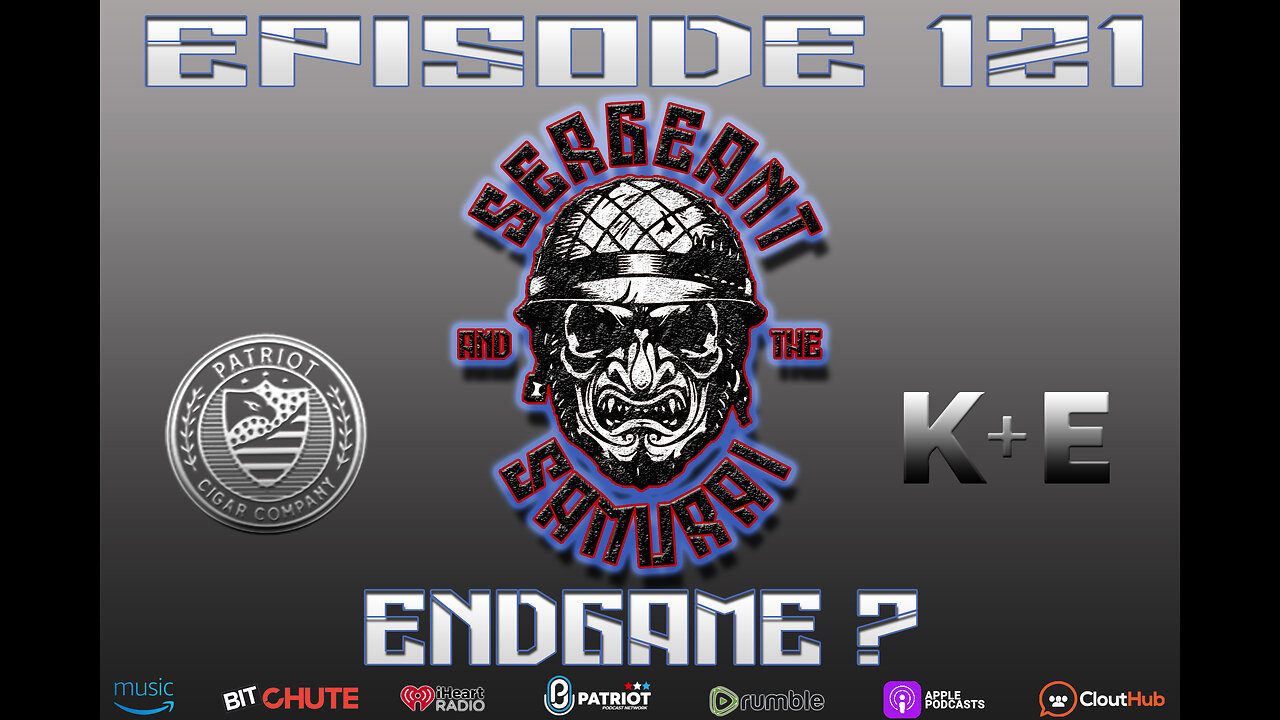 Sergeant and the Samurai Episode 121: Endgame?