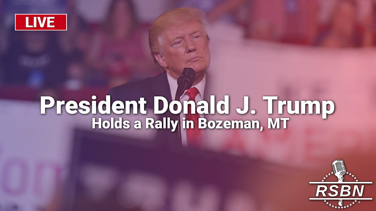 LIVE REPLAY: President Donald J. Trump to Hold a Rally in Bozeman, MT - 8/9/24