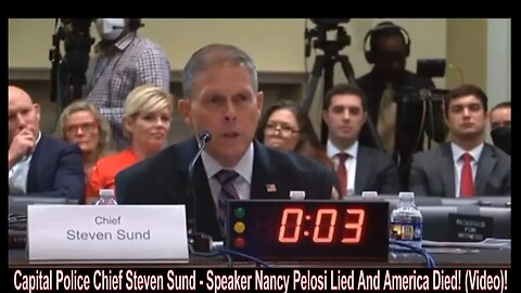 Jan. 6th Pelosi Lied, People Died. Capital Police Chief Steven Sund Testifies 9-19-2023