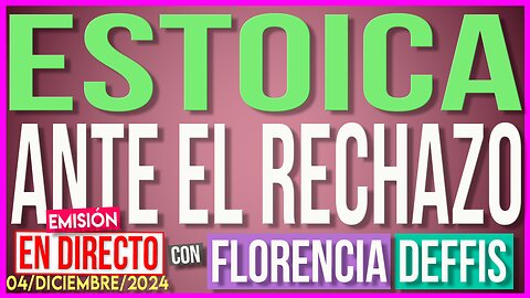 Estoica ante el Rechazo | Transmisión en Vivo