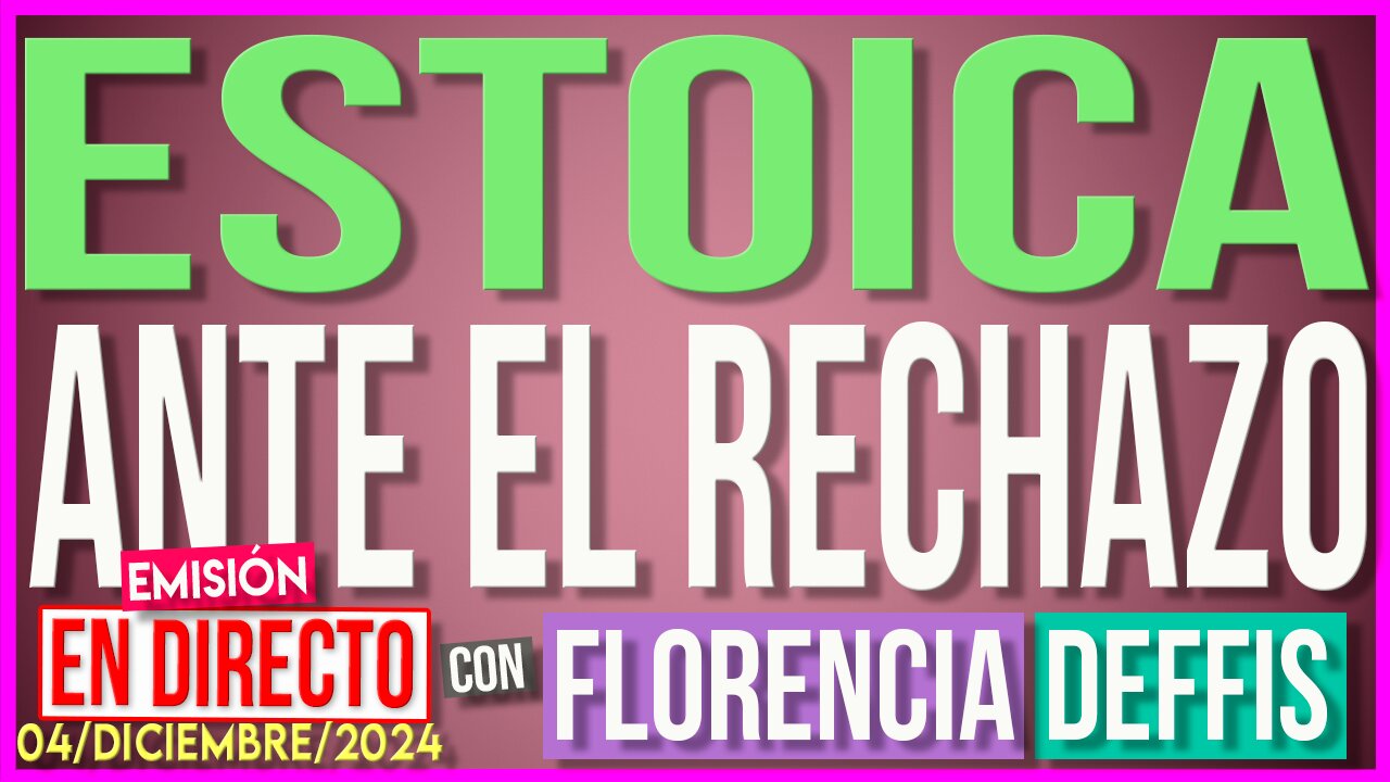 Estoica ante el Rechazo | Transmisión en Vivo