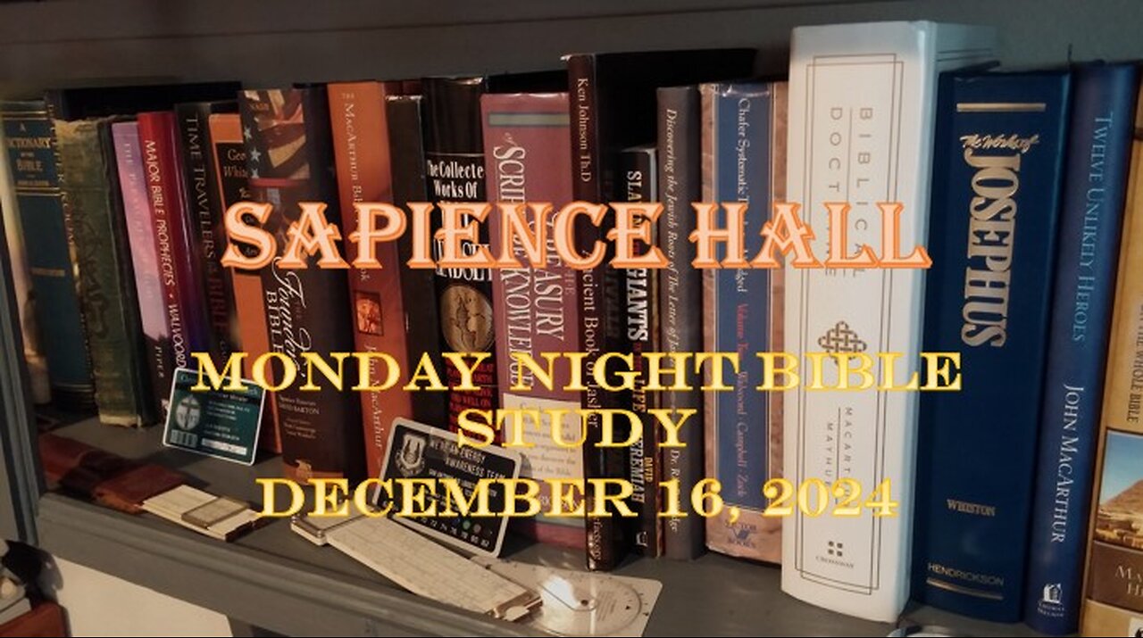 Sapience Hall - Monday Night Bible Study - December 16, 2024 - Luke 15:1-10