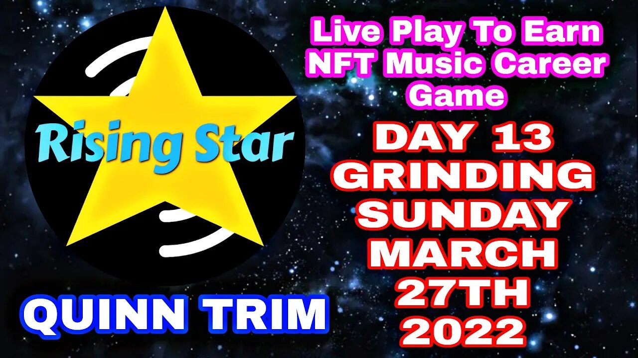 Rising Star Play To Earn NFT Music Career Game LIVE | Day 13 Grinding | Passive Income | Quinn Trim