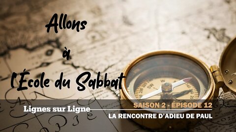 La Rencontre d'Adieu de Paul | Allons à l'École du Sabbat - Leçon 12 Q3 2020