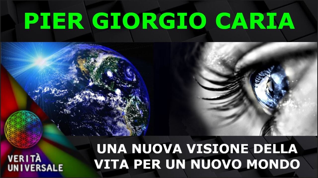 Pier Giorgio Caria - Una nuova visione della vita per un nuovo mondo