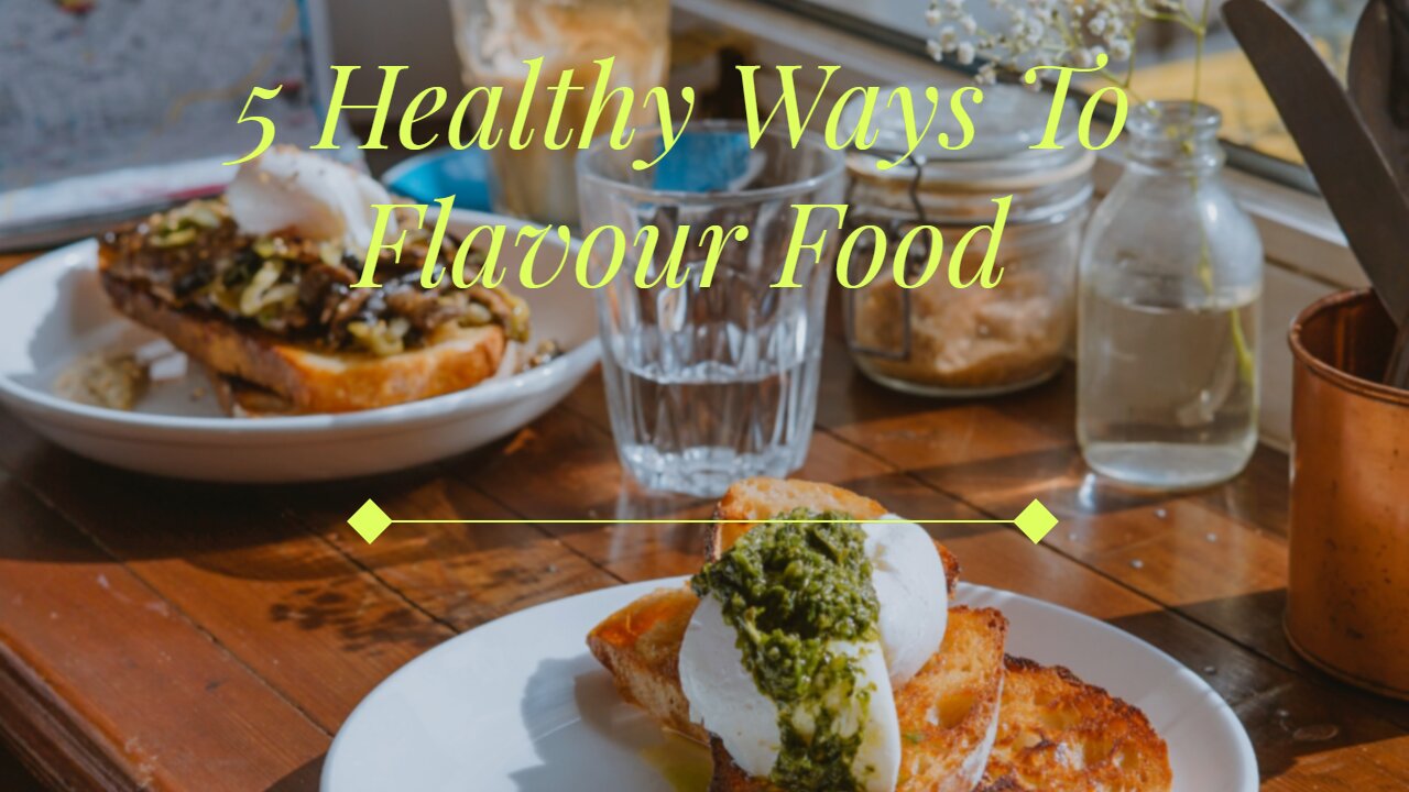 How To Make Healthy Food Taste Great