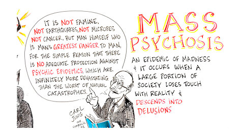 Mass Psychosis - How An Entire Population Becomes Mentally Ill