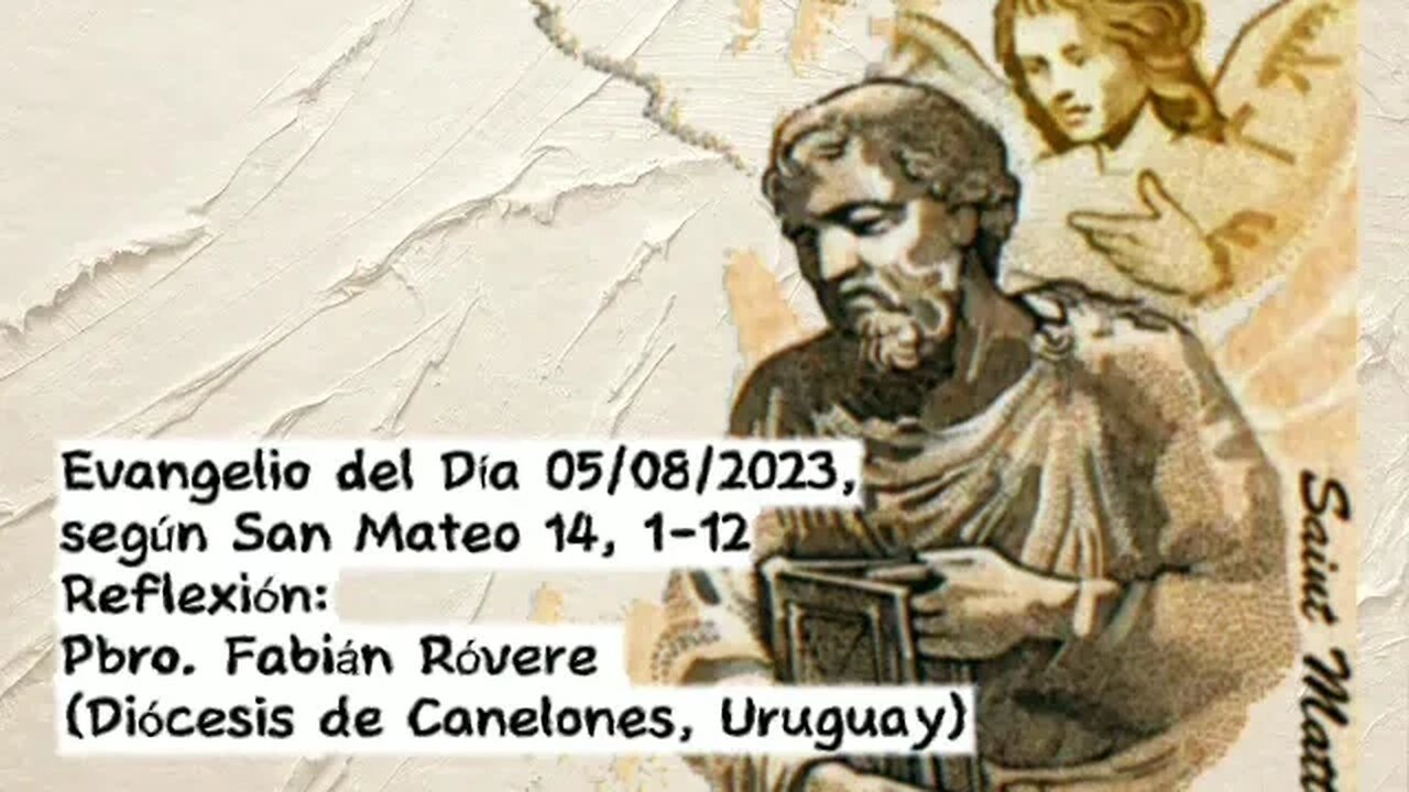 Evangelio del Día 05/08/2023, según San Mateo 14, 1-12 - Pbro. Fabián Róvere