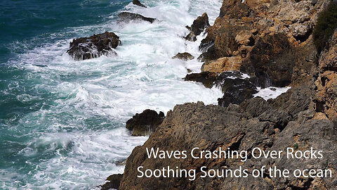 Soothing sounds of waves crashing over rocks